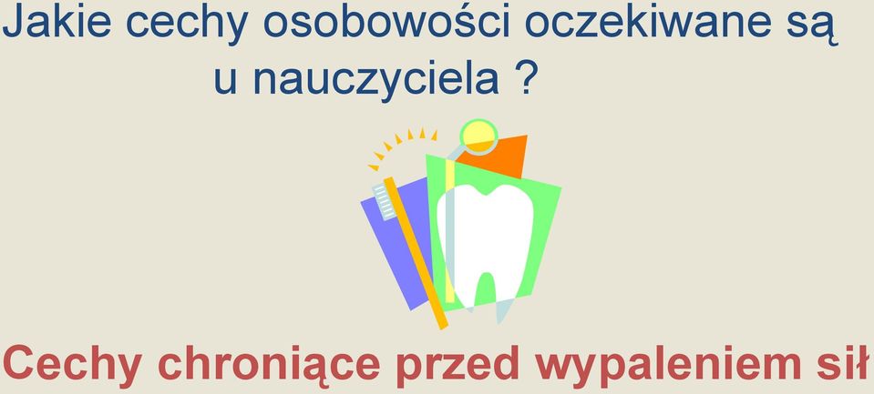 są u nauczyciela?