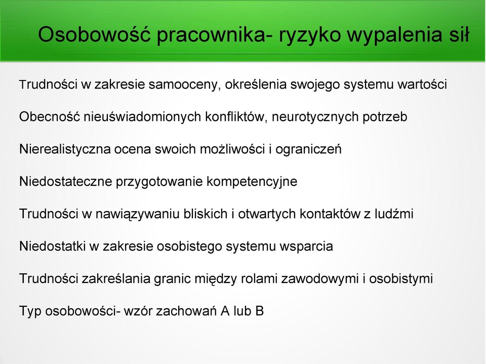 przygotowanie kompetencyjne Trudności w nawiązywaniu bliskich i otwartych kontaktów z ludźmi Niedostatki w zakresie