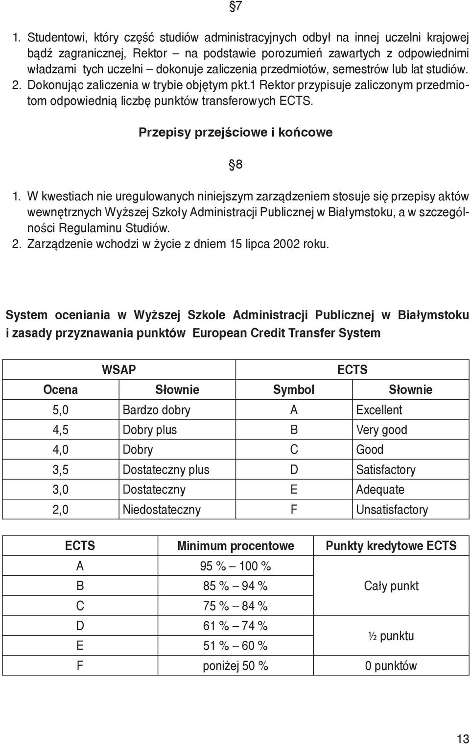 Przepisy przejściowe i końcowe 8 1.