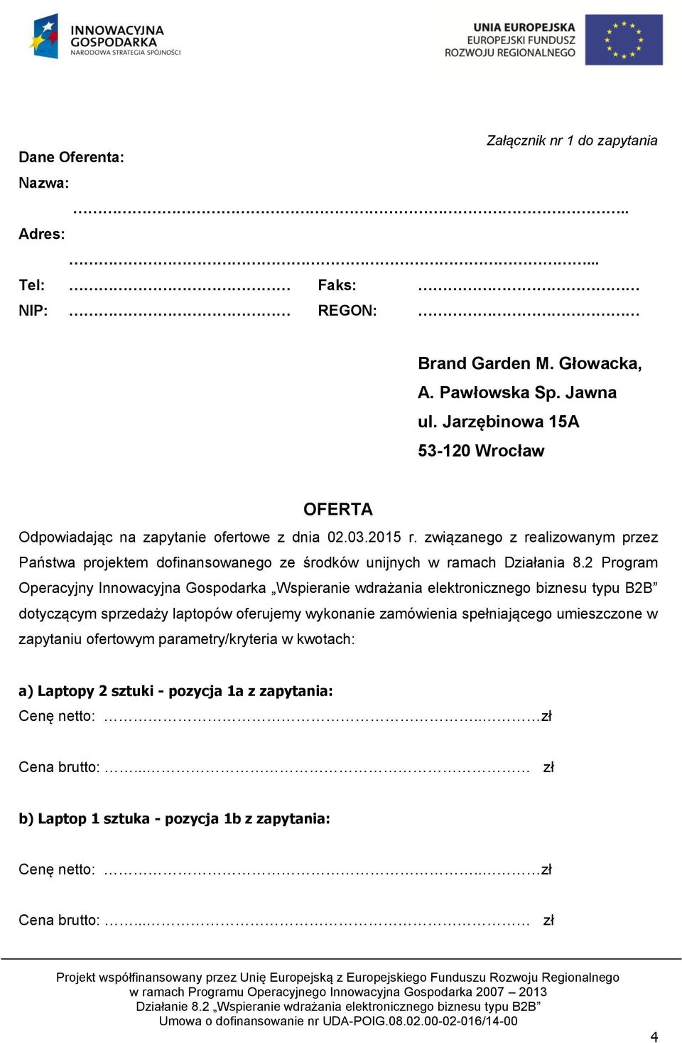 związanego z realizowanym przez Państwa projektem dofinansowanego ze środków unijnych w ramach Działania 8.