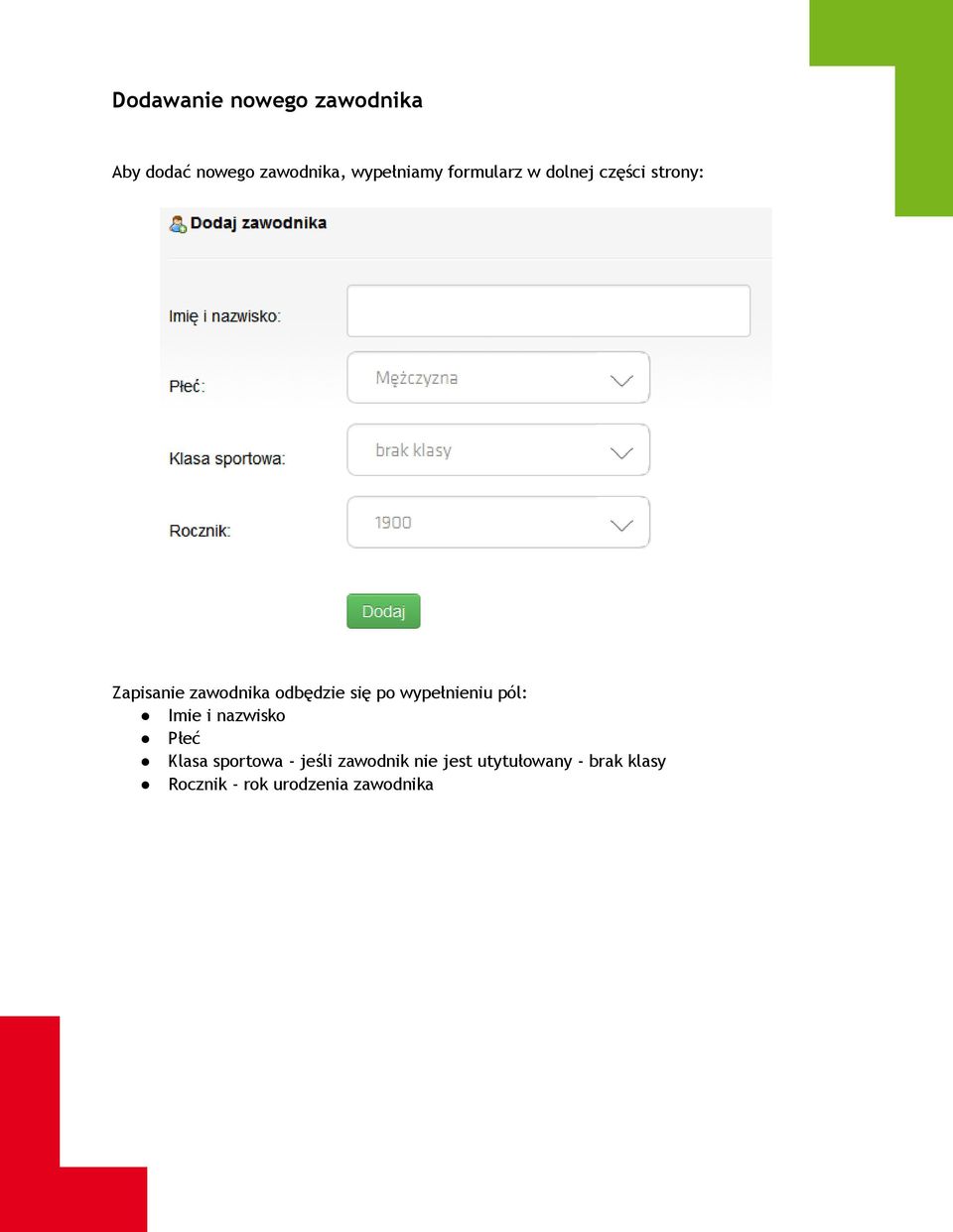 po wypełnieniu pól: Imie i nazwisko Płeć Klasa sportowa - jeśli