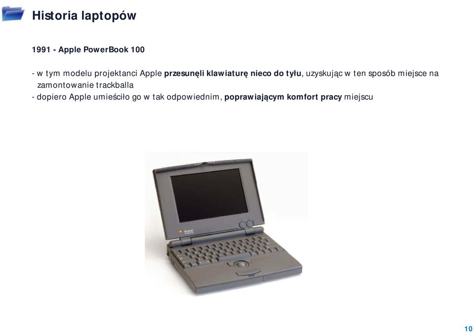 w ten sposób miejsce na zamontowanie trackballa - dopiero Apple