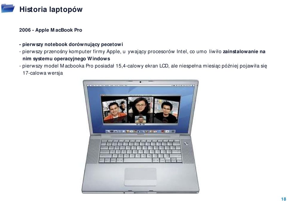 zainstalowanie na nim systemu operacyjnego Windows - pierwszy model Macbooka Pro