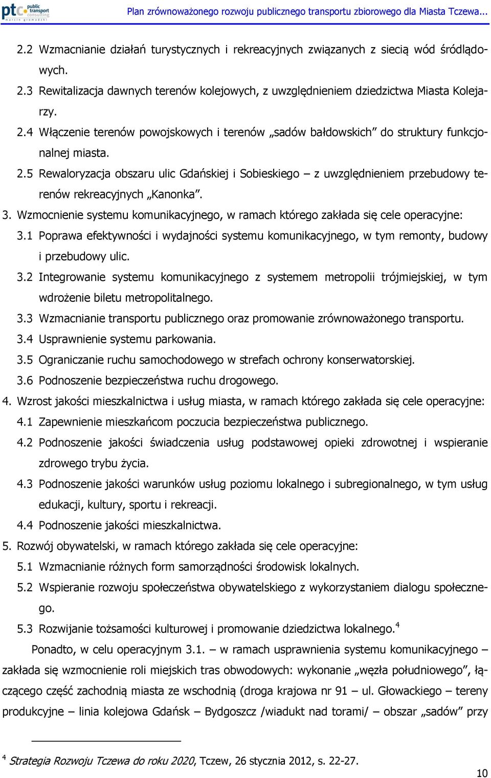 Wzmocnienie systemu komunikacyjnego, w ramach którego zakłada się cele operacyjne: 3.