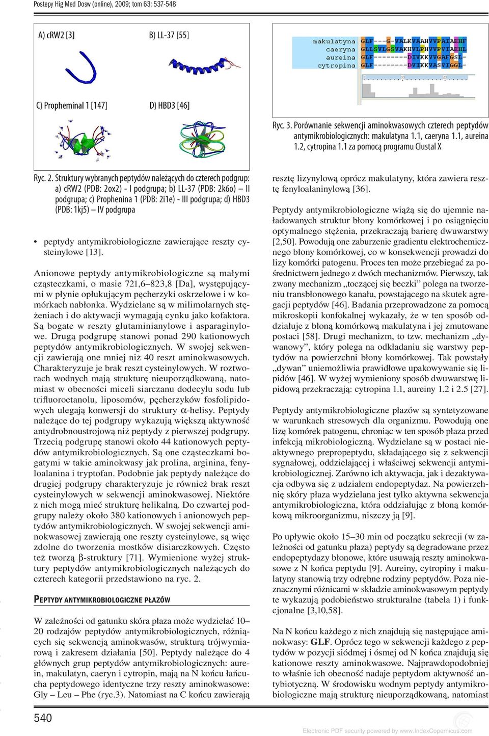 Struktury wybranych peptydów należących do czterech podgrup: a) crw2 (PDB: 2ox2) - I podgrupa; b) LL-37 (PDB: 2k6o) II podgrupa; c) Prophenina 1 (PDB: 2i1e) - III podgrupa; d) HBD3 (PDB: 1kj5) IV