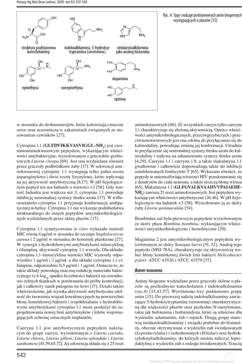 [27]. Cytropina 1.1 (GLFDVIKKVASVIGGL-NH 2 ) jest szesnastoaminokwasowym peptydem, wykazującym właściwości antybakteryjne, wyizolowanym z gruczołów grzbietowych Litoria citropa [69].