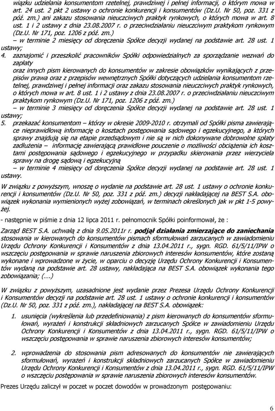 zm.) w terminie 2 miesięcy od doręczenia Spółce decyzji wydanej na podstawie art. 28 ust. 1 ustawy; 4.