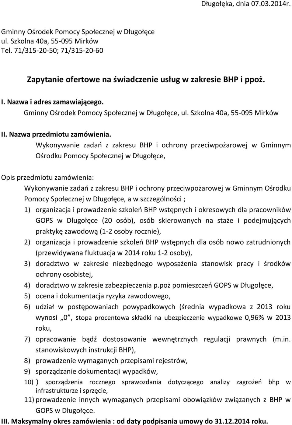 Wykonywanie zadań z zakresu BHP i ochrony przeciwpożarowej w Gminnym Ośrodku Pomocy Społecznej w Długołęce, Opis przedmiotu zamówienia: Wykonywanie zadań z zakresu BHP i ochrony przeciwpożarowej w