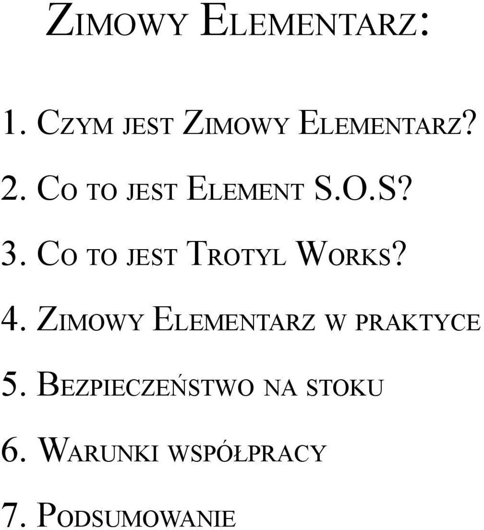 CO TO JEST TROTYL WORKS? 4.