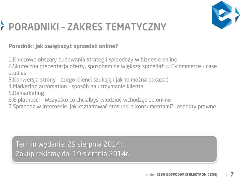 Konwersja strony - czego klienci szukają i jak to można pokazać 4.Marketing automation sposób na utrzymanie klienta 5.Remarketing 6.