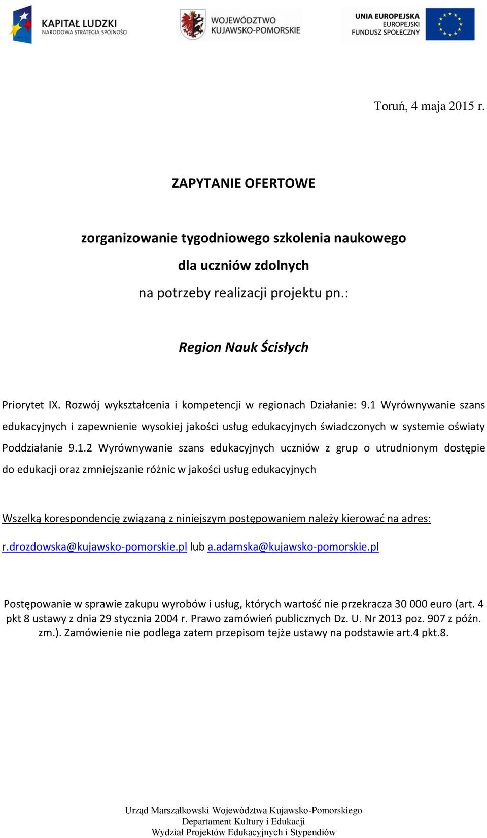 Wyrównywanie szans edukacyjnych i zapewnienie wysokiej jakości usług edukacyjnych świadczonych w systemie oświaty Poddziałanie 9.1.