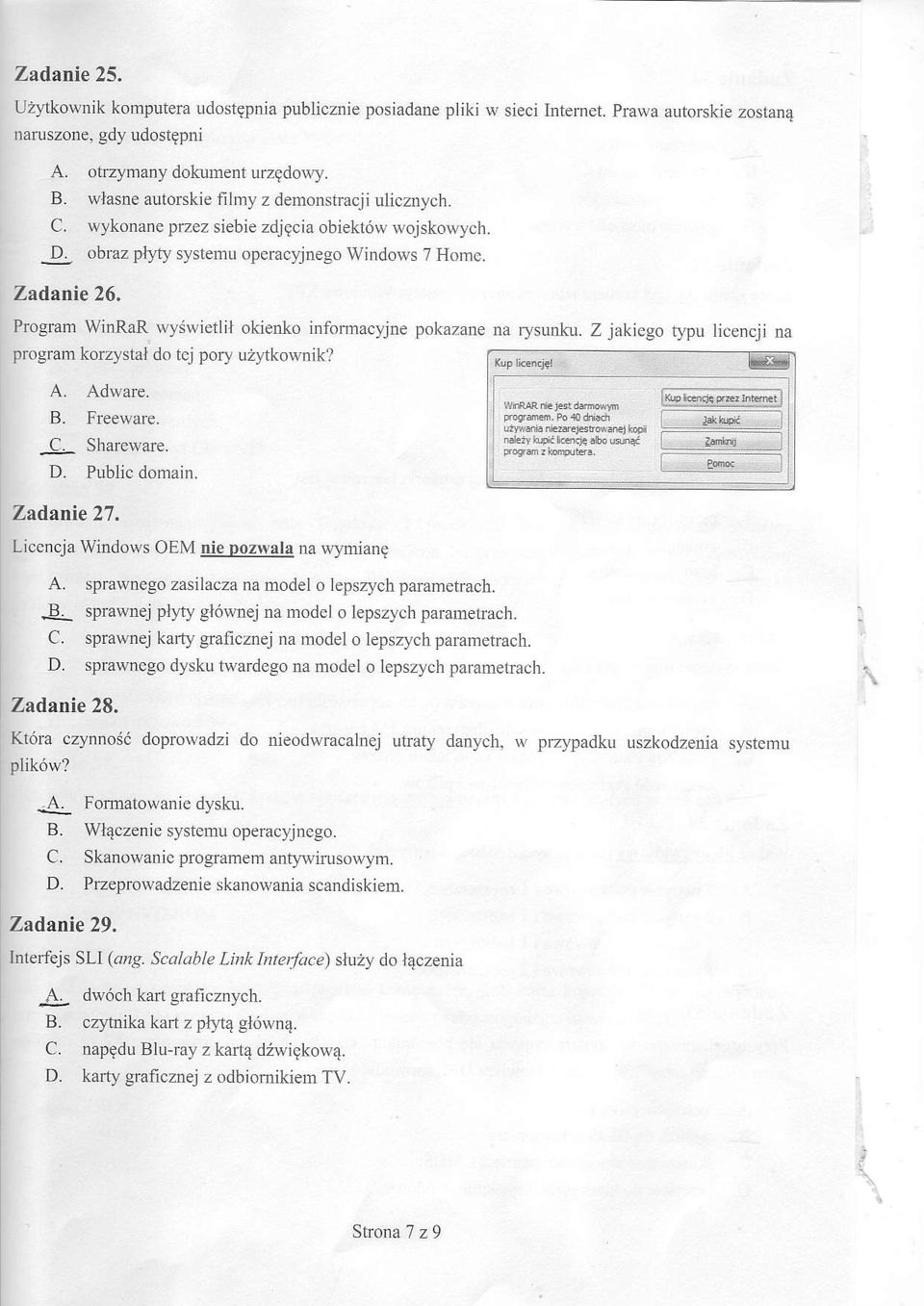 Zadanie 26, Pro$am WinRaR wy(wietlil okienlo informacyjne pokazanena rysunku. Z jakiego rypu licencji na program kozystal do tcj pory u2)tkownik? A. Adware. B. Freeware. -!- Shareware D.