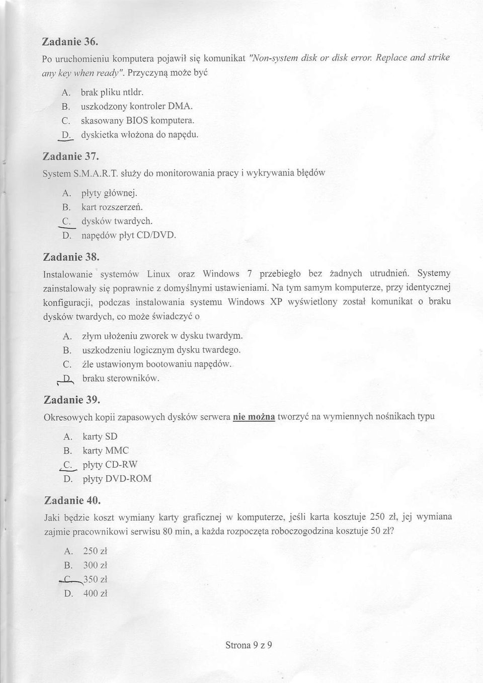 Zadanie 38. Instalowanie ' system6w Linur oraz Windows 7 przebieglo bez zadnych uh'udnief Systemy zainstalowaly sig poprawnie z domydlnlnni ustawieniami.