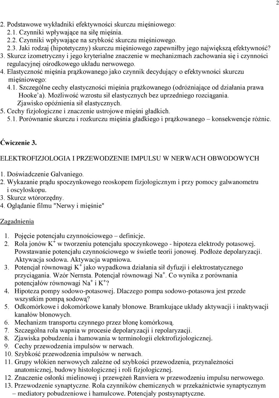 Skurcz izometryczny i jego kryterialne znaczenie w mechanizmach zachowania się i czynności regulacyjnej ośrodkowego układu nerwowego. 4.