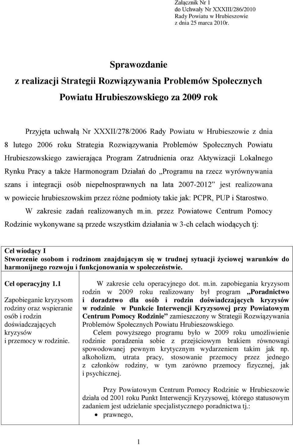 Strategia Rozwiązywania Problemów Społecznych Powiatu Hrubieszowskiego zawierająca Program Zatrudnienia oraz Aktywizacji Lokalnego Rynku Pracy a także Harmonogram Działań do Programu na rzecz