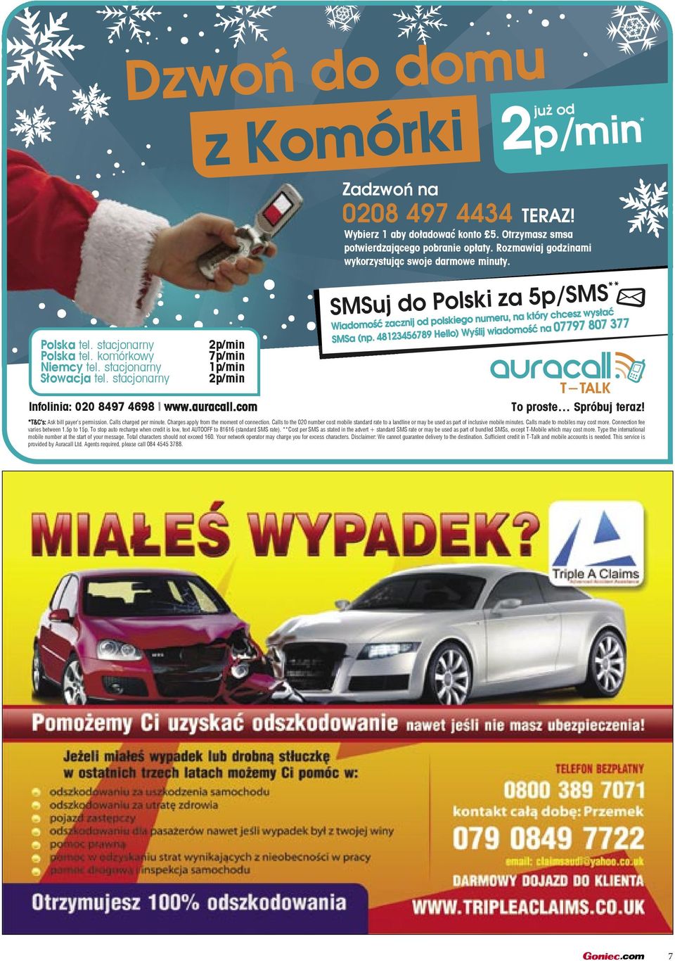 com To proste Spróbuj teraz! *T&C s: Ask bill payer s permission. Calls charged per minute. Charges apply from the moment of connection.