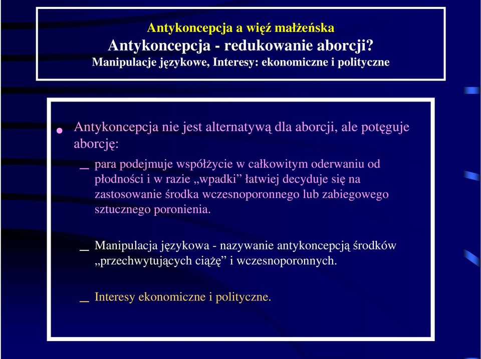 aborcję: para podejmuje współŝycie w całkowitym oderwaniu od płodności i w razie wpadki łatwiej decyduje się na