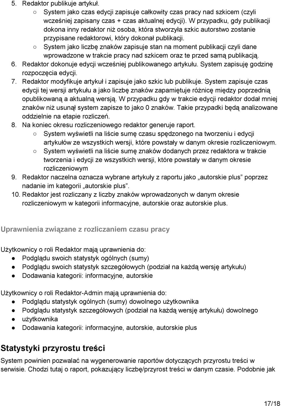 System jako liczbę znaków zapisuje stan na moment publikacji czyli dane wprowadzone w trakcie pracy nad szkicem oraz te przed samą publikacją. 6.