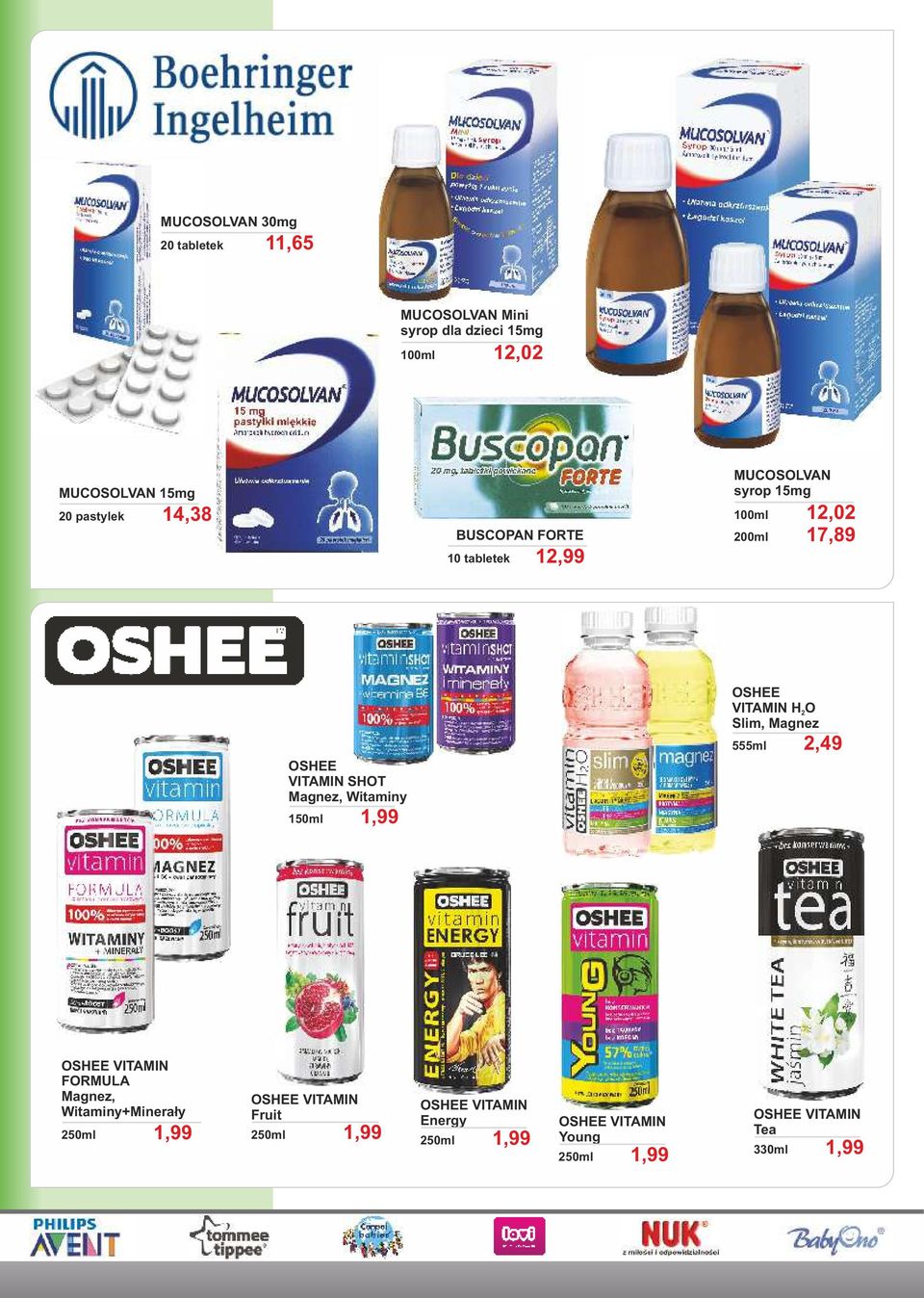 150ml 1,99 OSHEE VITAMIN H 2 O Slim, Magnez 555ml 2,49 OSHEE VITAMIN FORMULA Magnez, Witaminy+Minerały 250ml 1,99