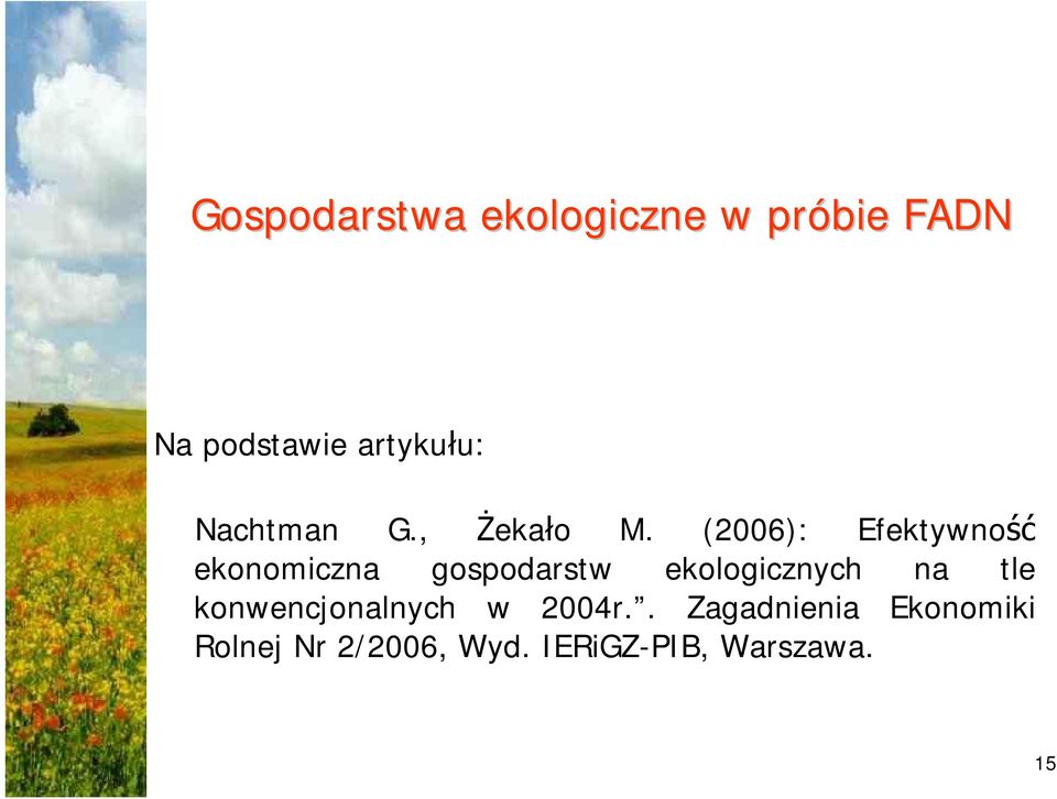 (2006): Efektywność ekonomiczna gospodarstw ekologicznych na