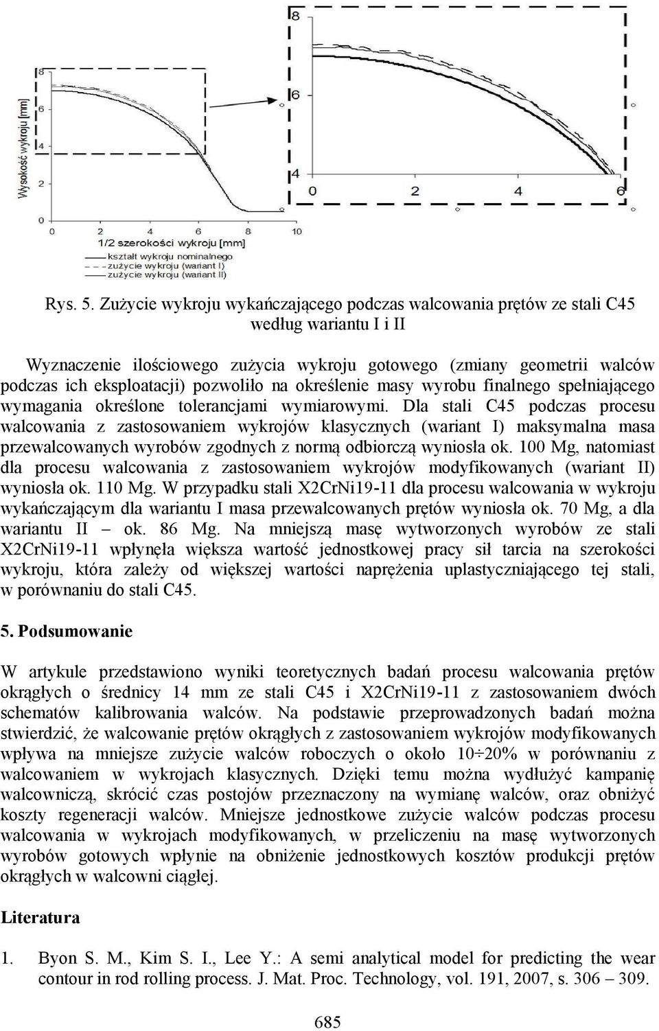 pozwoliło na określenie masy wyrobu finalnego spełniającego wymagania określone tolerancjami wymiarowymi.