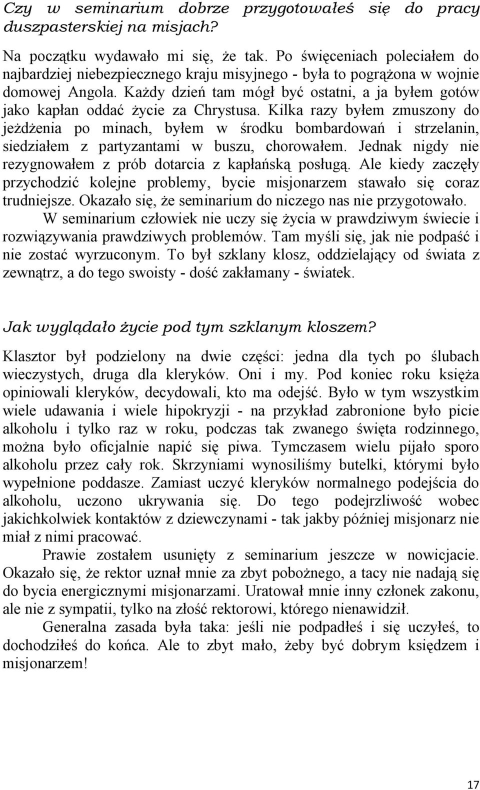 Każdy dzień tam mógł być ostatni, a ja byłem gotów jako kapłan oddać życie za Chrystusa.