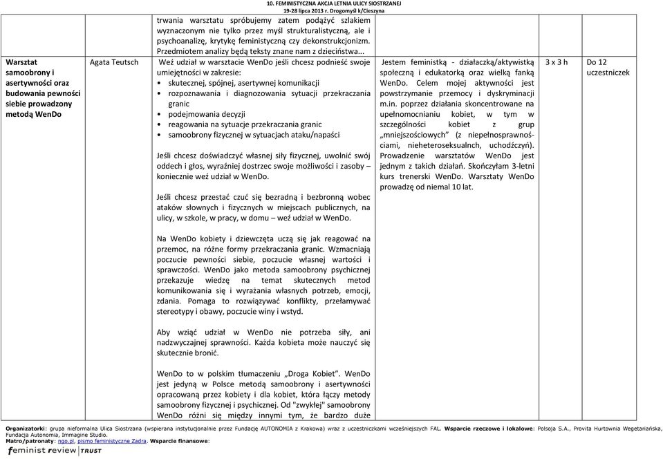 .. Weź udział w warsztacie WenDo jeśli chcesz podnieść swoje umiejętności w zakresie: skutecznej, spójnej, asertywnej komunikacji rozpoznawania i diagnozowania sytuacji przekraczania granic
