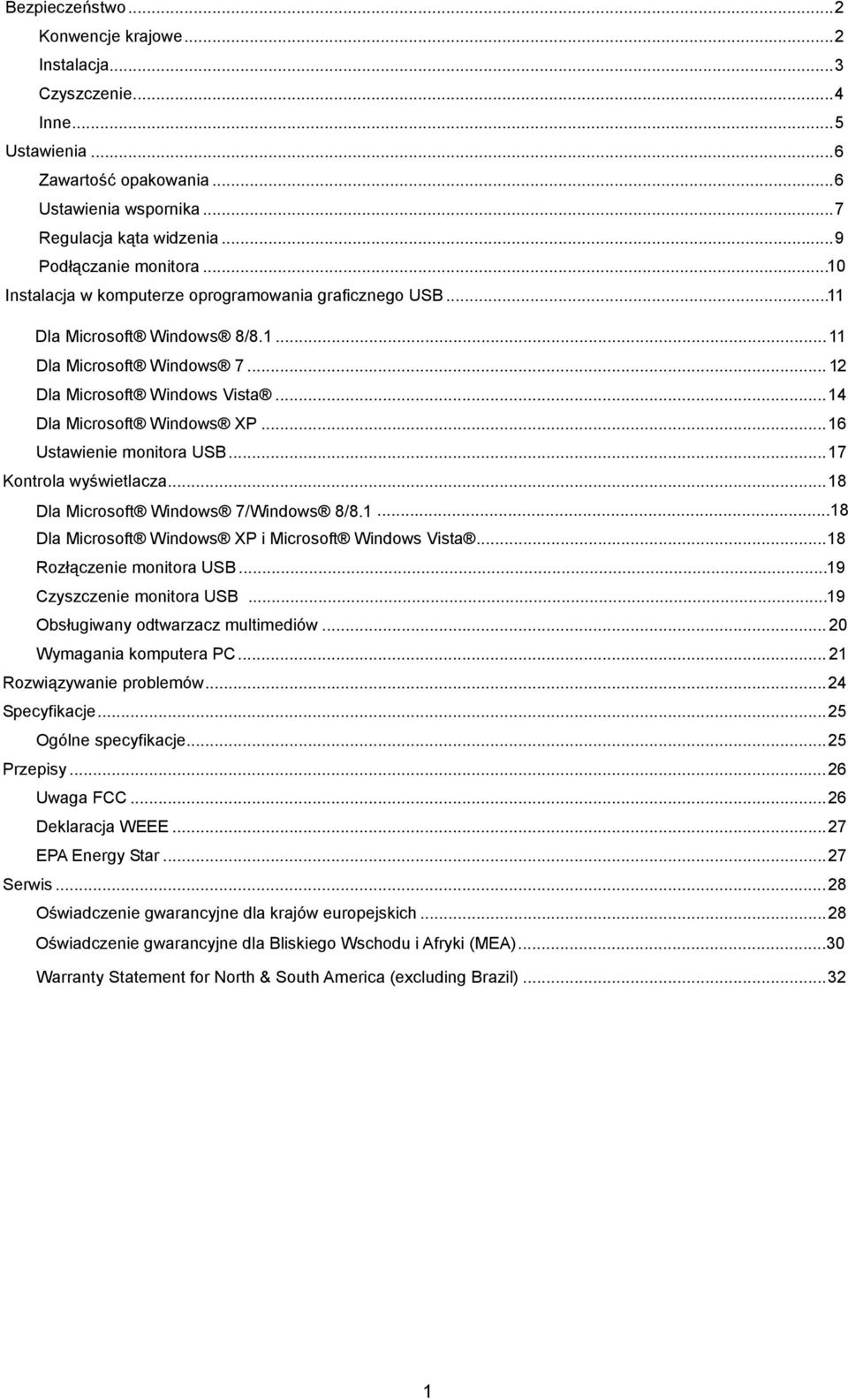 .. 14 Dla Microsoft Windows XP... 16 Ustawienie monitora USB... 17 Kontrola wyświetlacza... 18 Dla Microsoft Windows 7/Windows 8/8.1...1 8 Dla Microsoft Windows XP i Microsoft Windows Vista.