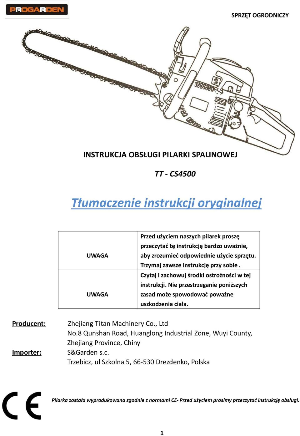 Nie przestrzeganie poniższych zasad może spowodować poważne uszkodzenia ciała. Producent: Importer: Zhejiang Titan Machinery Co., Ltd No.