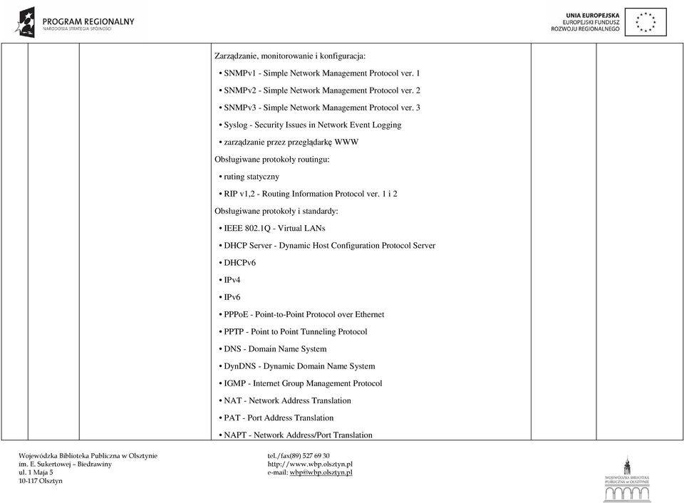 1 i 2 Obsługiwane protokoły i standardy: IEEE 802.