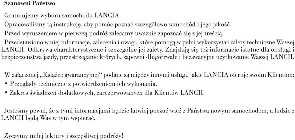 Odkrywa charakterystyczne i szczególne jej zalety.