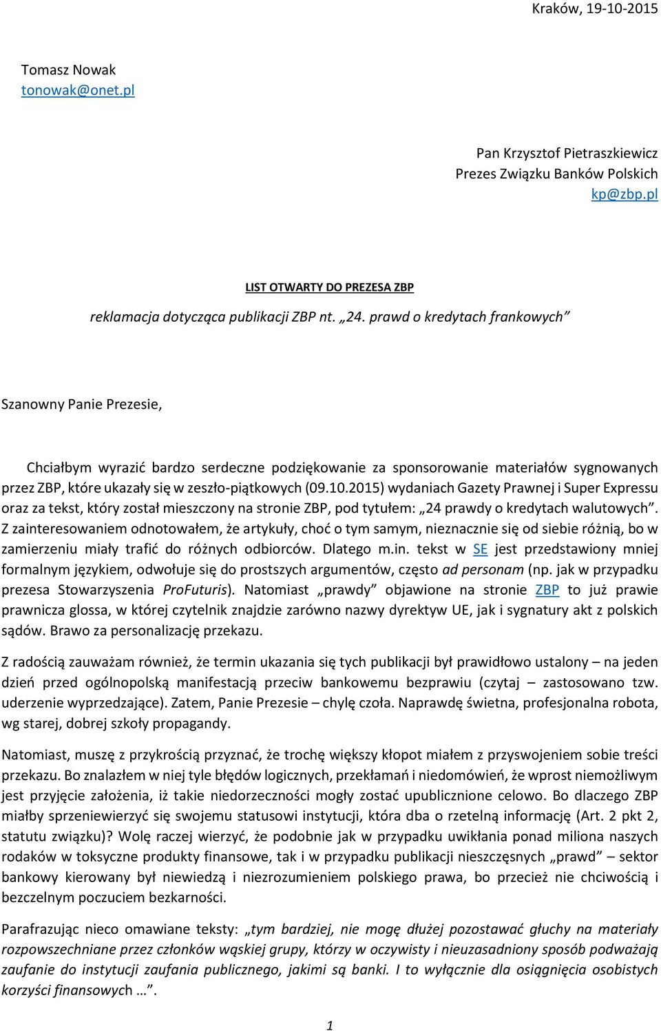 2015) wydaniach Gazety Prawnej i Super Expressu oraz za tekst, który został mieszczony na stronie ZBP, pod tytułem: 24 prawdy o kredytach walutowych.