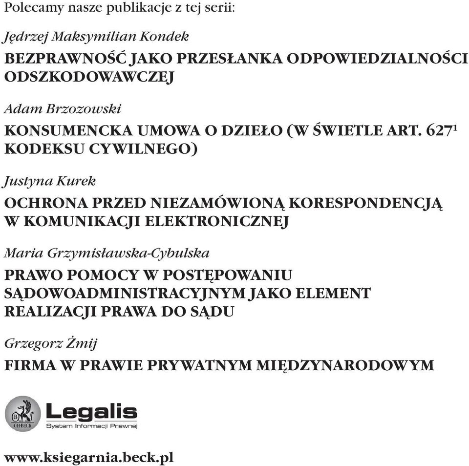 627 1 KODEKSU CYWILNEGO) Justyna Kurek OCHRONA PRZED NIEZAMÓWIONĄ KORESPONDENCJĄ W KOMUNIKACJI ELEKTRONICZNEJ Maria