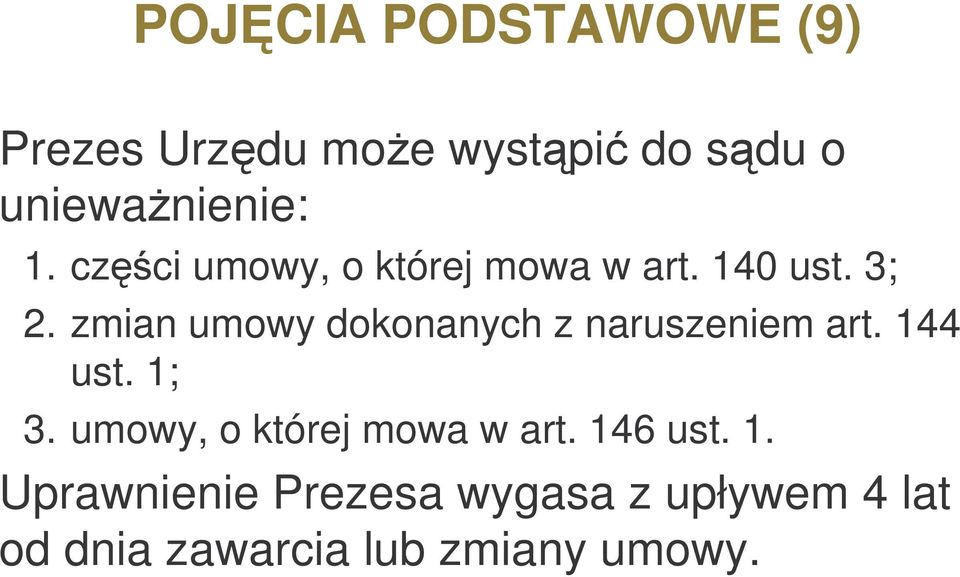 zmian umowy dokonanych z naruszeniem art. 144 ust. 1; 3.