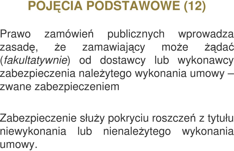 zabezpieczenia naleytego wykonania umowy zwane zabezpieczeniem