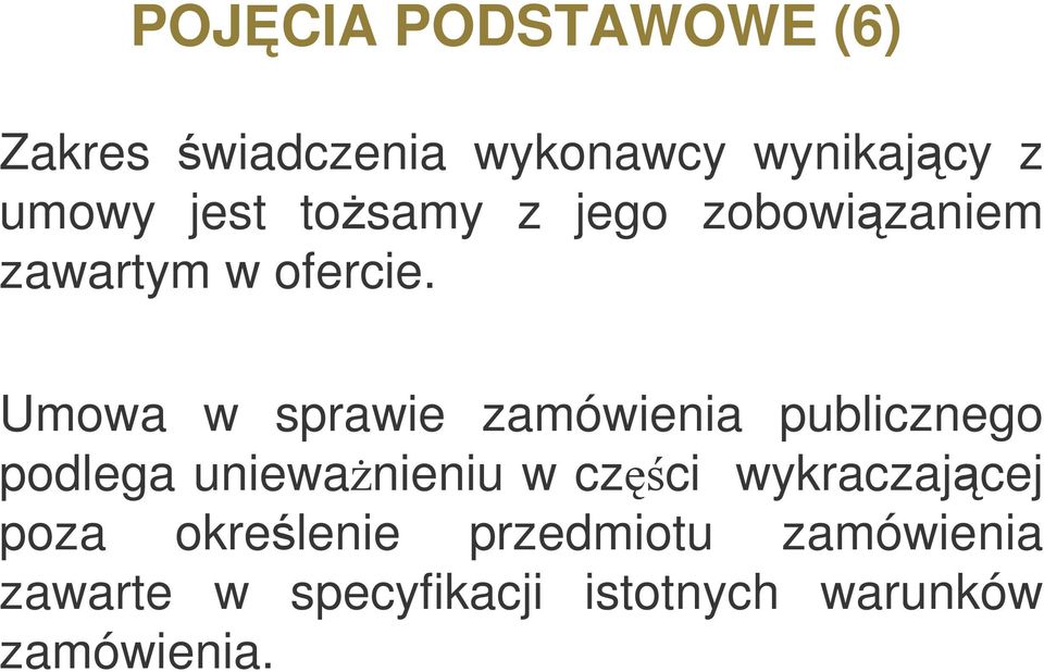 Umowa w sprawie zamówienia publicznego podlega uniewanieniu w czci