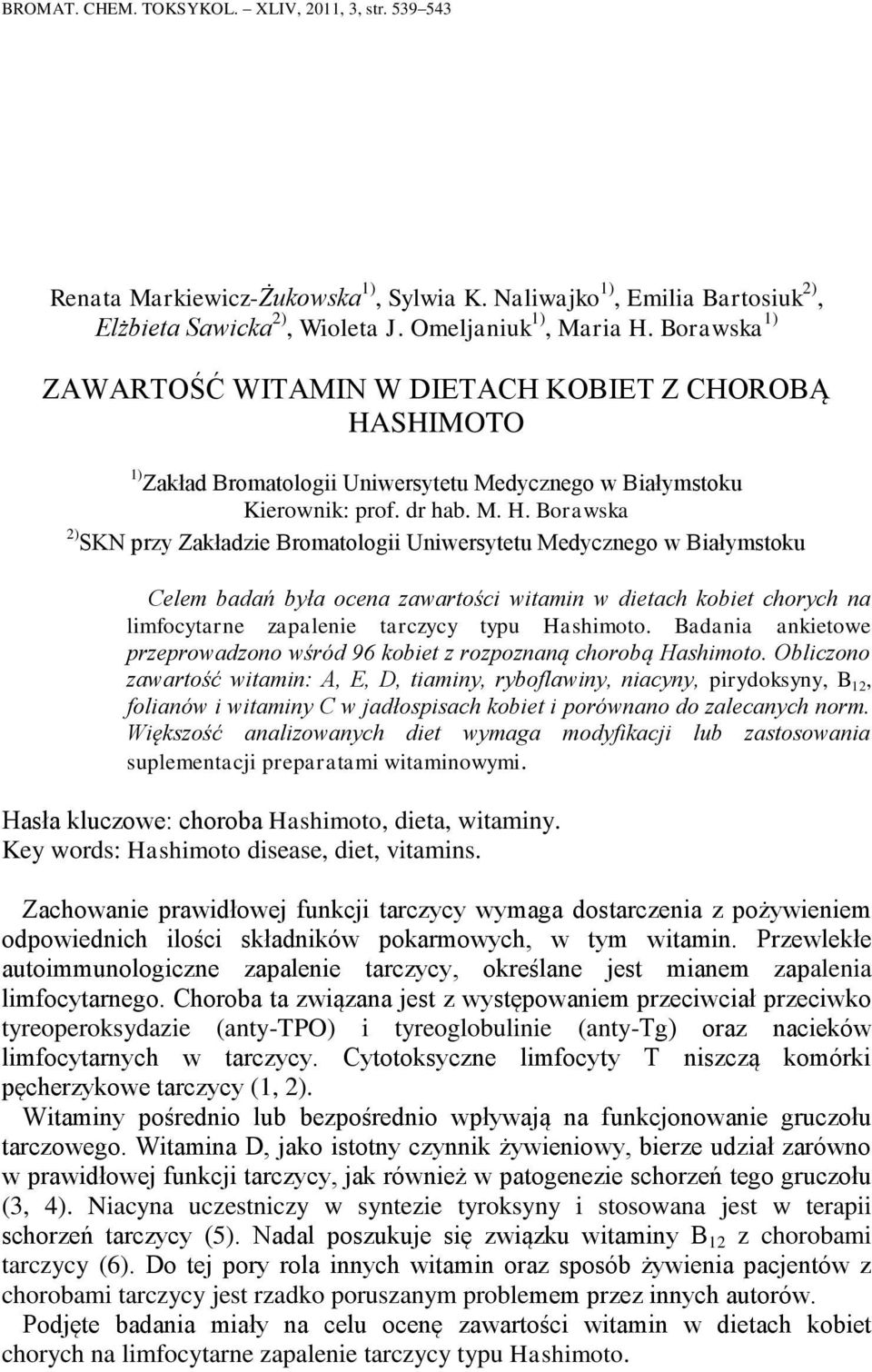 SHIMOTO 1) Zakład Bromatologii Uniwersytetu Medycznego w Białymstoku Kierownik: prof. dr hab. M. H.