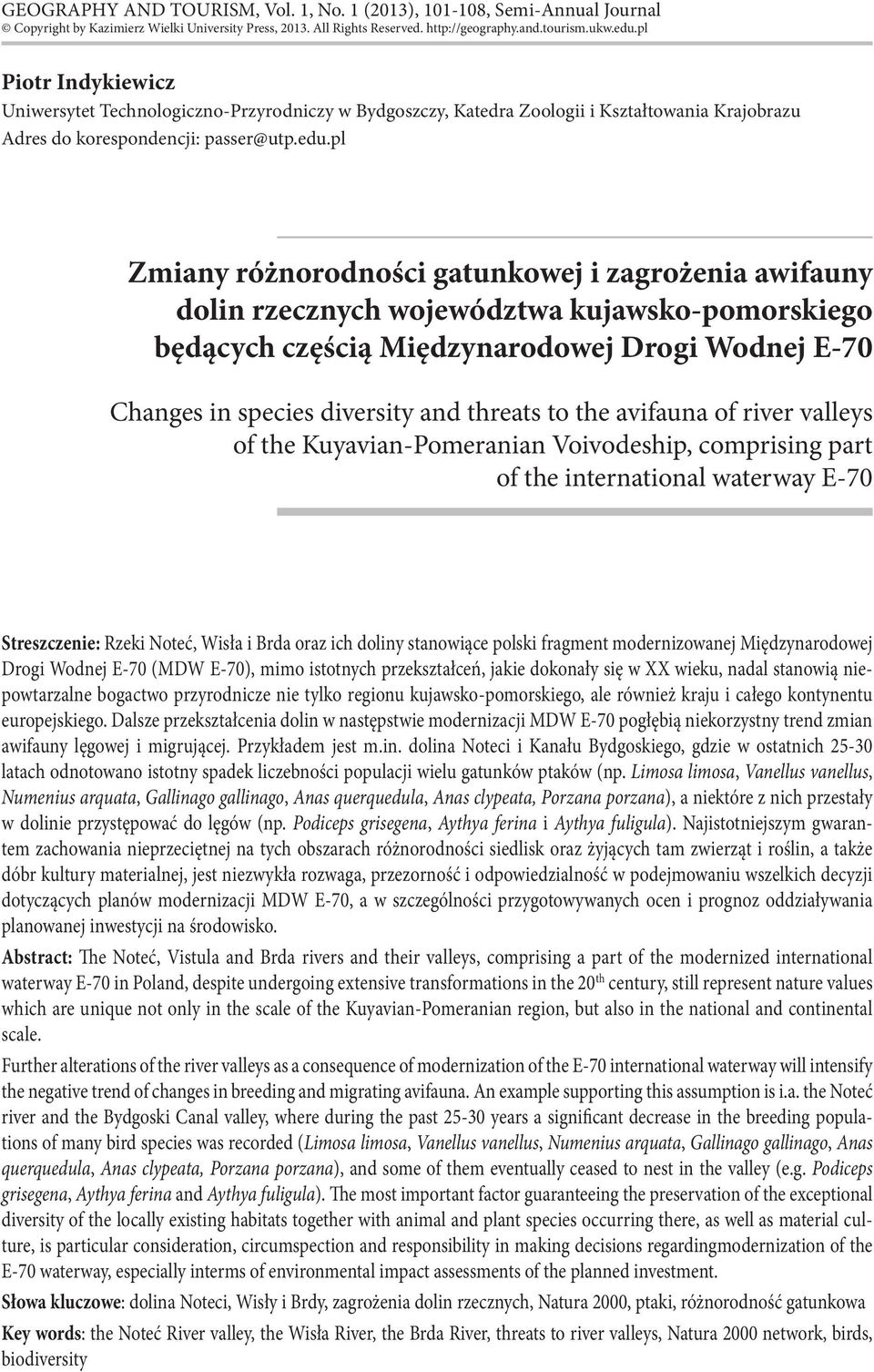 pl Zmiany różnorodności gatunkowej i zagrożenia awifauny dolin rzecznych województwa kujawsko-pomorskiego będących częścią Międzynarodowej Drogi Wodnej E-70 Changes in species diversity and threats