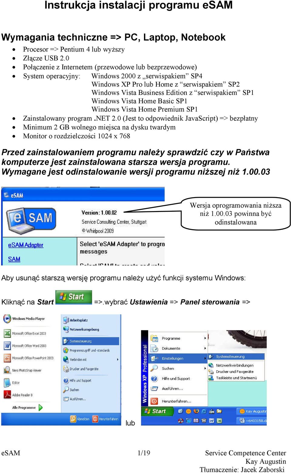 SP1 Windows Vista Home Basic SP1 Windows Vista Home Premium SP1 Zainstalowany program.net 2.