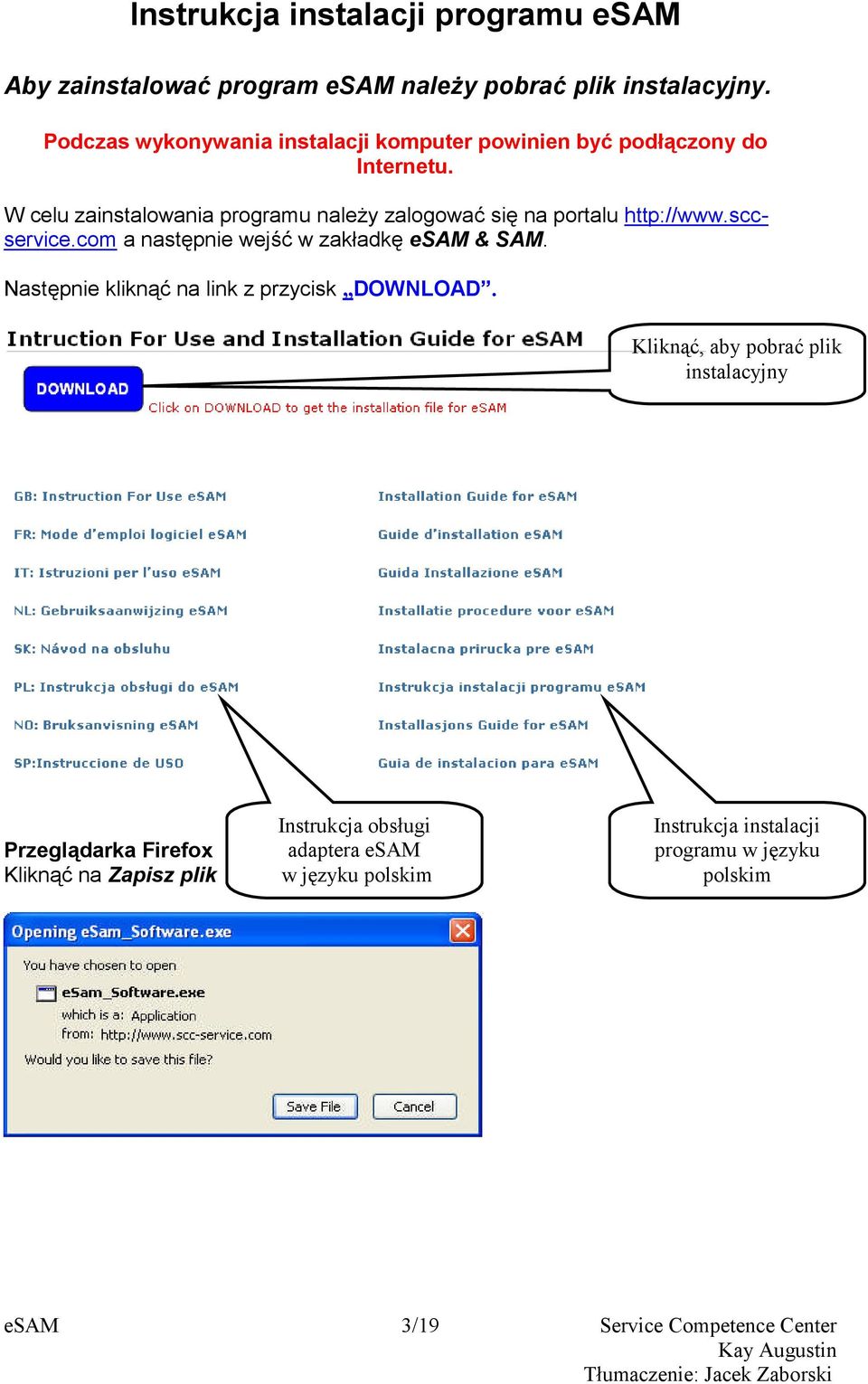 W celu zainstalowania programu należy zalogować się na portalu http://www.sccservice.com a następnie wejść w zakładkę esam & SAM.