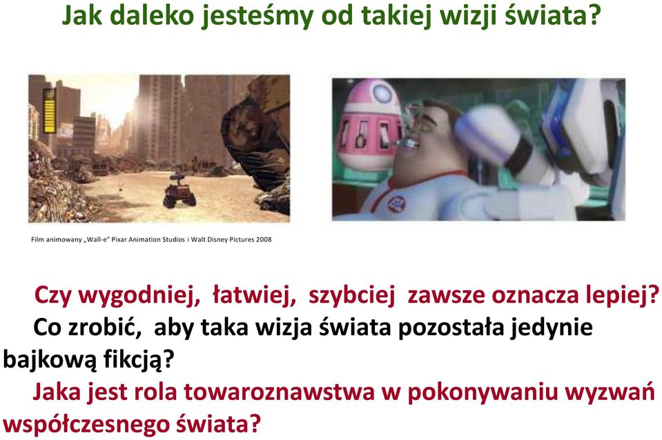 wygodniej, łatwiej, szybciej zawsze oznacza lepiej?