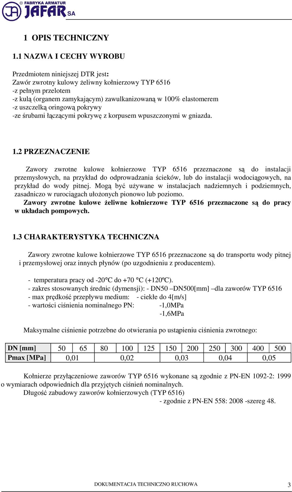 uszczelką oringową pokrywy -ze śrubami łączącymi pokrywę z korpusem wpuszczonymi w gniazda. 1.