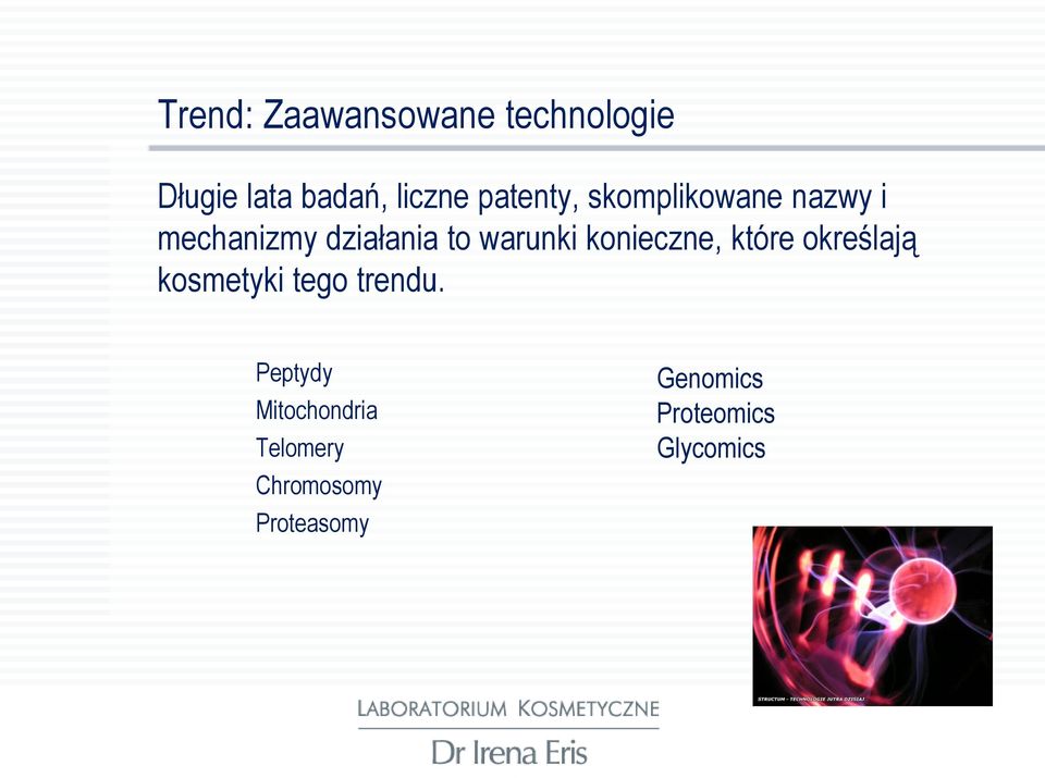 konieczne, które określają kosmetyki tego trendu.