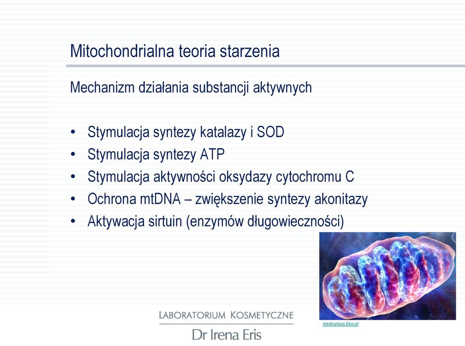 Stymulacja aktywności oksydazy cytochromu C Ochrona mtdna zwiększenie