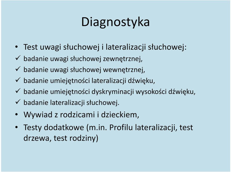 dźwięku, badanie umiejętności dyskryminacji wysokości dźwięku, badanie lateralizacji