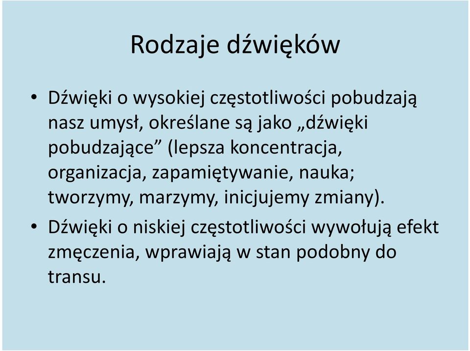 zapamiętywanie, nauka; tworzymy, marzymy, inicjujemy zmiany).