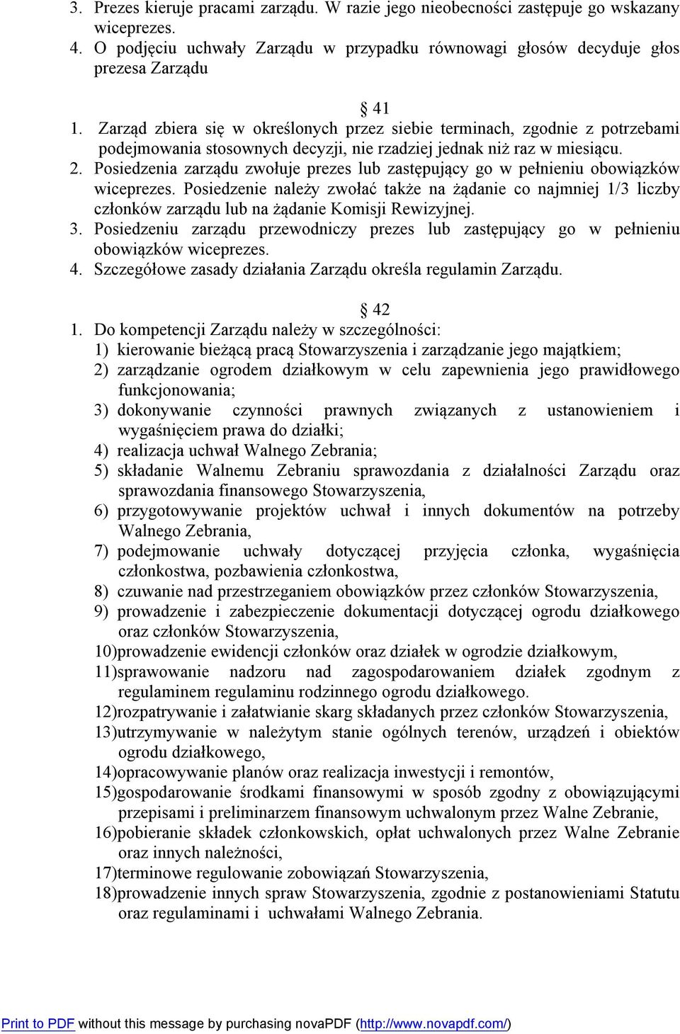 Posiedzenia zarządu zwołuje prezes lub zastępujący go w pełnieniu obowiązków wiceprezes.