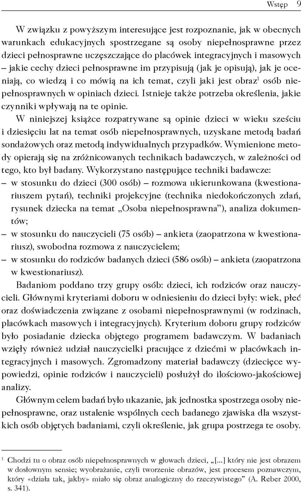 dzieci. Istnieje tak e potrzeba okre lenia, jakie czynniki wpływają na te opinie.