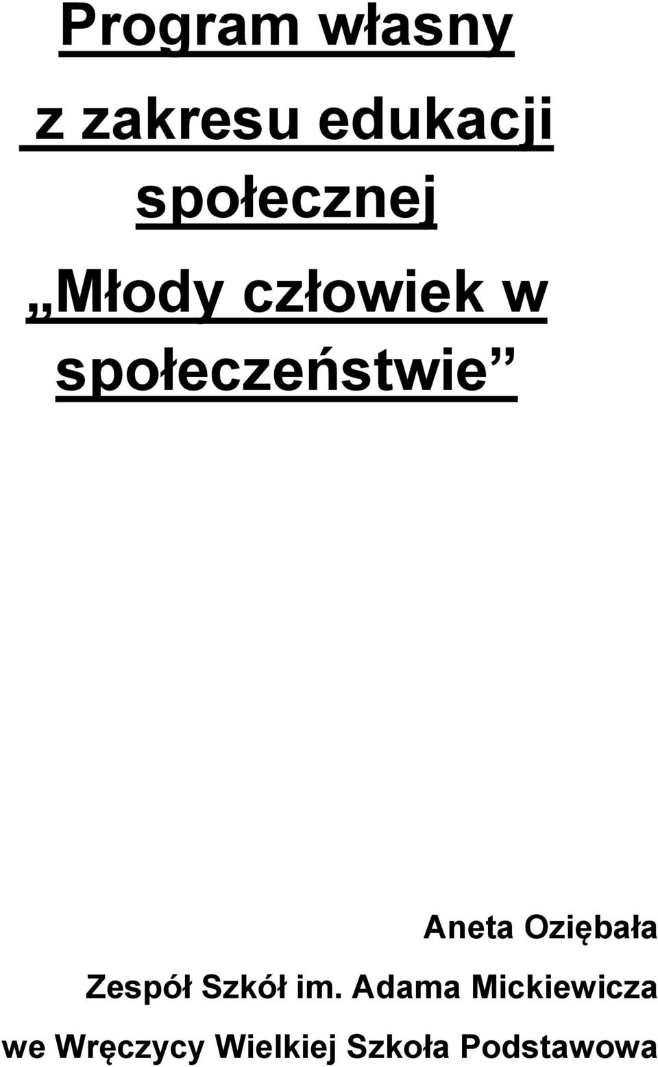 społeczeństwie Aneta Oziębała Zespół