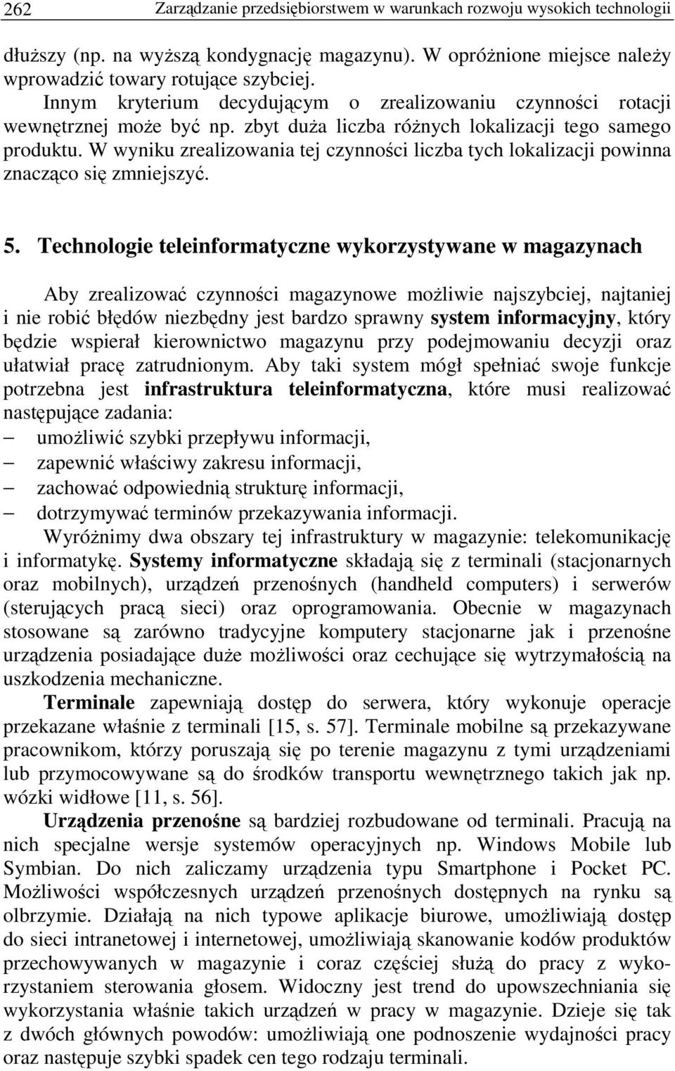 W wyniku zrealizowania tej czynnoci liczba tych lokalizacji powinna znaczco si zmniejszy. 5.